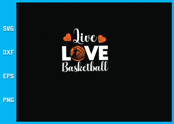 Live Love Basketball SVG File Guide