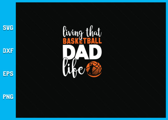 Living That Basketball DAD Life SVG: Elevate Your Game Day Style and Crafts