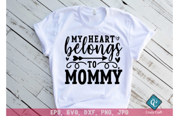 Mastering the My Heart Belongs to Mommy SVG Design for Professional Results