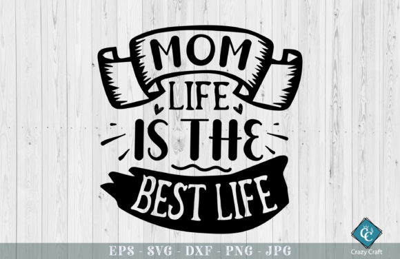 Mom's Life Is the Best Life SVG Design