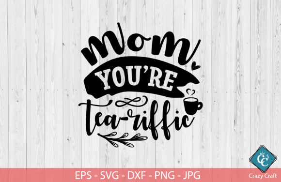 Mom, You Are Tea-riffic: A Sweet Mother’s Day Design